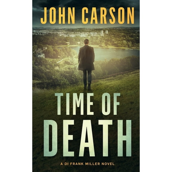 TIME OF DEATH Detective Frank Miller Series Paperback 1097986632 9781097986637 John Carson