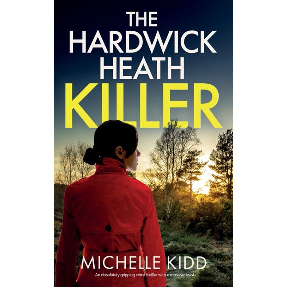 Di Nicki Hardcastle Mysteries THE HARDWICK HEATH KILLER an absolutely gripping crime thriller with a massive twist, Book 3, (Paperback)