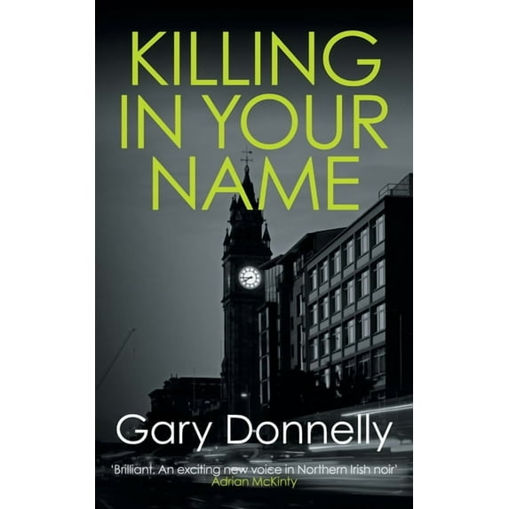 Di Owen Sheen: Killing in Your Name: The Powerful Belfast-Set Crime Series (Paperback)