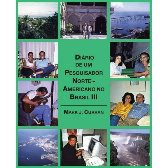 Dirio de um Pesquisador Norte - Americano no Brasil III (Paperback)