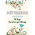 thumbnail image 1 of Diättagebuch : 90 Tage Ernährung und Fitness -- Das Abnehmtagebuch zum Eintragen -- Inkl. Nährwerttabelle und vielen Tipps -- Vorher vs. nachher uvm. (Paperback), 1 of 1