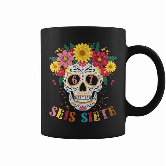 Dia De Los Muertos Sugar Skull Seis Siete 67 Meme Coffee Mugs
