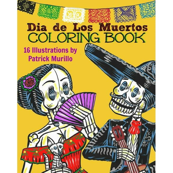 Dia de Los Muertos Coloring Book, Vol 1: Celebrating the Tradition of Day of the Dead, (Paperback)