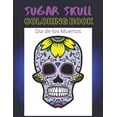 thumbnail image 1 of Dia de los Muertos Sugar Skull Coloring Book: Day of the Dead 8.5" x 11" 50 Designs (Paperback), 1 of 1