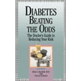 thumbnail image 1 of Diabetes Beating the Odds: The Doctor's Guide to Reducing Your Risk, (Paperback), 1 of 1