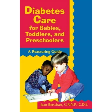 Diabetes Care for Babies, Toddlers, and Preschoolers: A Reassuring Guide, (Paperback)
