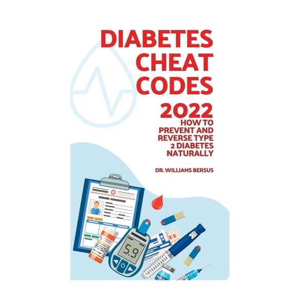 Diabetes Cheat Codes 2022: How to prevent and reverse type 2 diabetes naturally