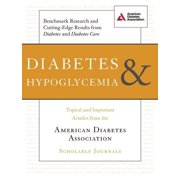 Diabetes & Hypoglycemia Topical and Important Articles from the American Diabetes Association Scholarly Journals, Paperback
