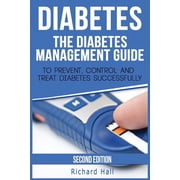 Diabetes The Diabetes Management Guide To Prevent, Control And Treat Diabetes Successfully Paperback