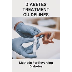 Diabetes Treatment Guidelines: Methods For Reversing Diabetes: Gestational Diabetes Treatment (Paperback)