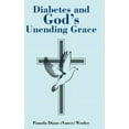 thumbnail image 1 of Diabetes and God's Unending Grace, (Hardcover), 1 of 1