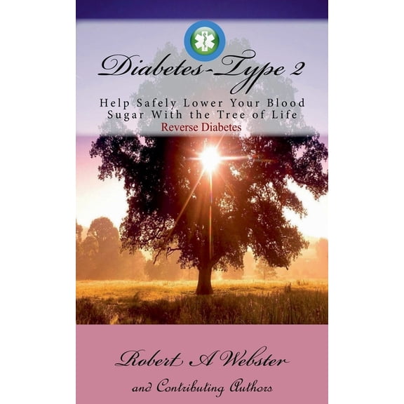 Diabetes type 2: Help Safely Lower Your Blood Sugar with Moringa - The Tree of Life -, (Paperback)