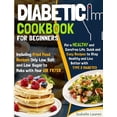 thumbnail image 1 of Diabetic Cookbook: For a Carefree Life. Quick and Easy Recipes to Stay Healthy and Live Better with Type 2 Diabetes - Including Fried Food Dishes Only Low Salt and Low Sugar to Make with Your Air Frye, 1 of 1