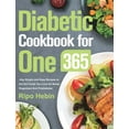 thumbnail image 1 of Diabetic Cookbook for One: 600-Day Simple and Easy Recipes to Eat the Foods You Love for Newly Diagnosed And Prediabetes, (Hardcover), 1 of 1