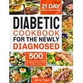 thumbnail image 1 of Diabetic Cookbook for the Newly Diagnosed: 500 Simple and Easy Recipes for Balanced Meals and Healthy Living (21 Day Mea, (Paperback), 1 of 1