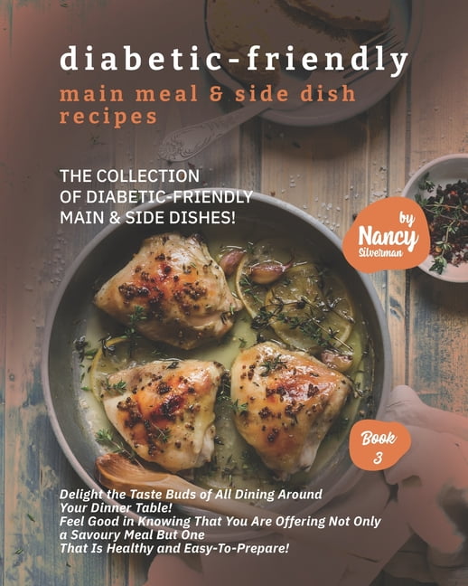 DiabeticFriendly Main Meal & Side Dish Recipes The Collection of