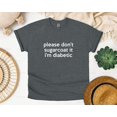 thumbnail image 1 of Diabetic Joke Pun People With Diabetes Funny Gift Awareness Humor Saying,T-Shirt, SW, Hoodie Unisex, up to 5XL, 1 of 5