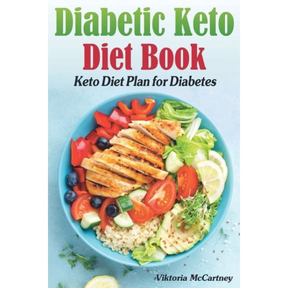 Pre-Owned Diabetic Keto Diet Book: Keto Diet Plan for Diabetes. Diabetic Keto Cookbook. (Keto Diet for Diabetics Type 2 and Type 1) (Paperback) 1696286387 9781696286381
