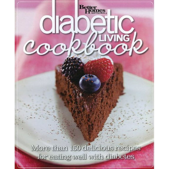 Pre-Owned Diabetic Living Cookbook: More Than 150 Delicious Recipes for Eating Well With Diabetes (Better Homes and Gardens) (Paperback) 0696231603 9780696231605