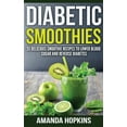 thumbnail image 1 of Diabetic Smoothies : 35 Delicious Smoothie Recipes to Lower Blood Sugar and Reverse Diabetes (Hardcover) (Hardcover), 1 of 1