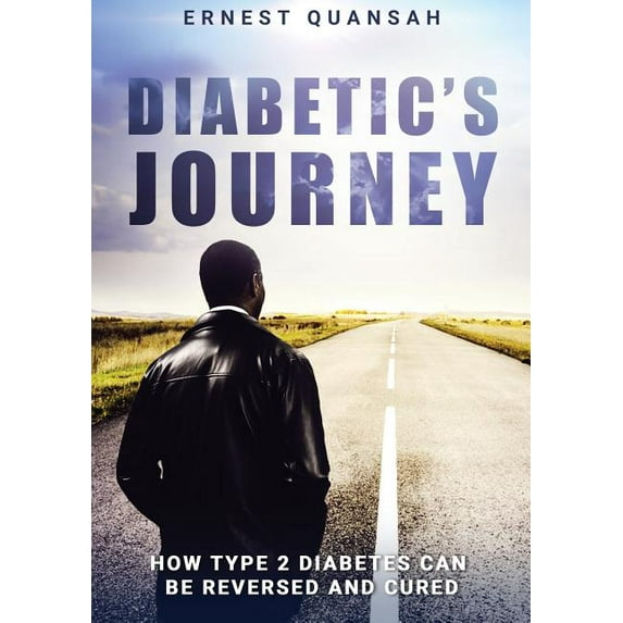 Diabetic's Journey: How Type 2 Diabetes Can be Reversed and Cured, (Paperback)