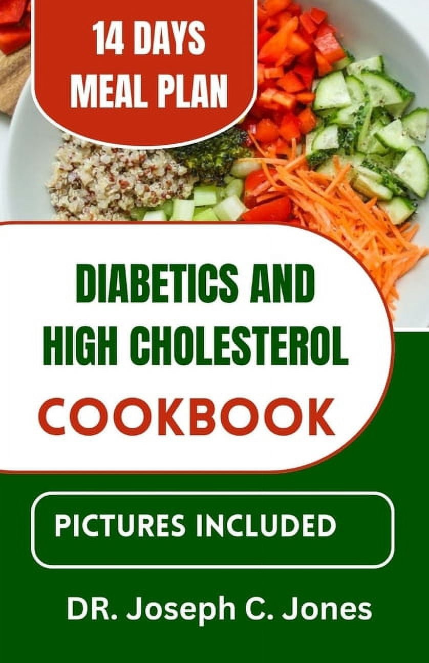 Diabetics and high cholesterol cookbook: The complete guide to low cholesterol cooking with ...