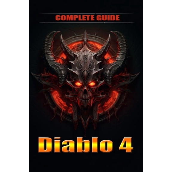 Diablo 4 Complete Guide and walkthrough: Tips, Tricks, and Strategies [Updated and Expanded] (Paperback)