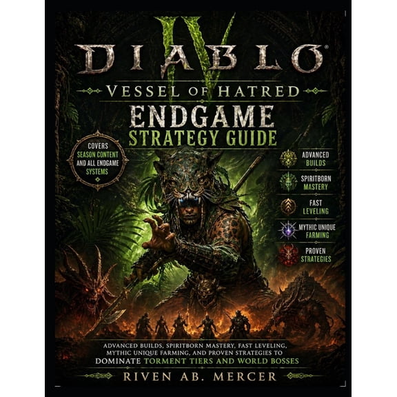 Diablo IV Vessel of Hatred Endgame Strategy Guide: Advanced Builds, Spiritborn Mastery, Fast Leveling, Mythic Unique Far, (Paperback)