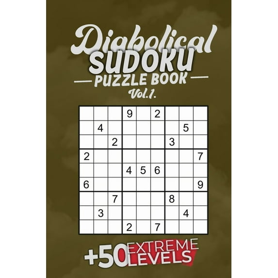 Diabolical Sudoku Puzzle Book Vol.1: +50 Extreme LEVELS, 6x9, Soft Cover, Matte Finish.: the best (Paperback) by Simple Activity