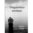 thumbnail image 1 of Diagnóstico erróneo, (Paperback), 1 of 1