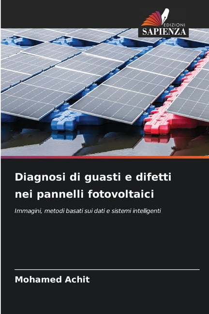 Diagnosi di guasti e difetti nei pannelli fotovoltaici, (Paperback)