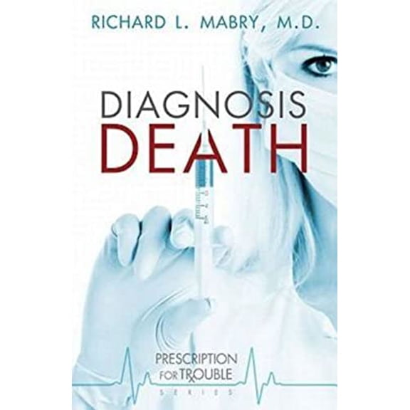 Pre-Owned Diagnosis Death: Prescription for Trouble Series #3 (Paperback) 1426710216 9781426710216