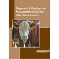 thumbnail image 1 of Diagnosis, Pathology and Management of Bovine Infectious Diseases, (Hardcover), 1 of 1