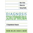 thumbnail image 1 of Diagnosis: Schizophrenia: A Comprehensive Resource for Consumers, Families, and Helping Professionals, (Hardcover), 1 of 1