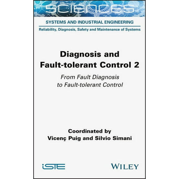 Diagnosis and Fault-Tolerant Control Volume 2: From Fault Diagnosis to Fault-Tolerant Control, (Hardcover)