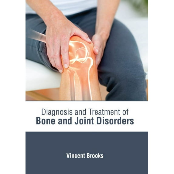Diagnosis and Treatment of Bone and Joint Disorders, (Hardcover)