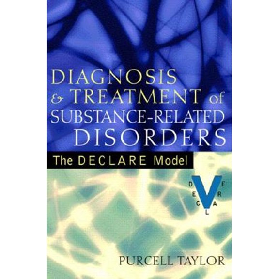Pre-Owned Diagnosis and Treatment of Substance-Related Disorders: The DECLARE Model (Paperback) 0205404405 9780205404407
