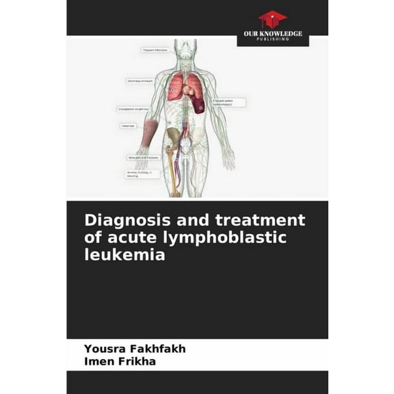 Diagnosis and treatment of acute lymphoblastic leukemia, (Paperback)