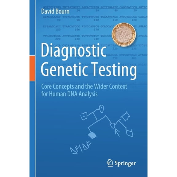 Diagnostic Genetic Testing: Core Concepts and the Wider Context for Human DNA Analysis, (Paperback)
