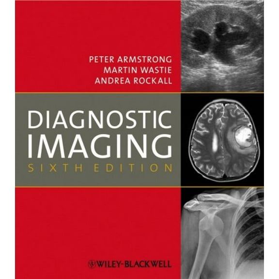 Diagnostic Imaging, Armstrong, Peter, Wastie, Martin, Rockall, Andrea G.