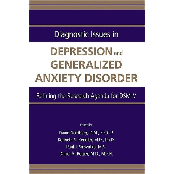 Diagnostic Issues in Depression and Generalized Anxiety Disorder: Refining the Research Agenda for DSM-V (Paperback)
