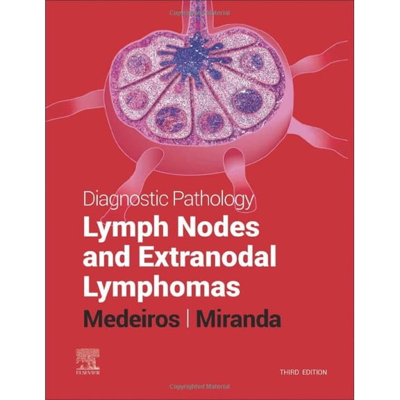 Pre-Owned Diagnostic Pathology: Lymph Nodes and Extranodal Lymphomas, 9780323847582, 0323847587, Hardcover, 3 edition