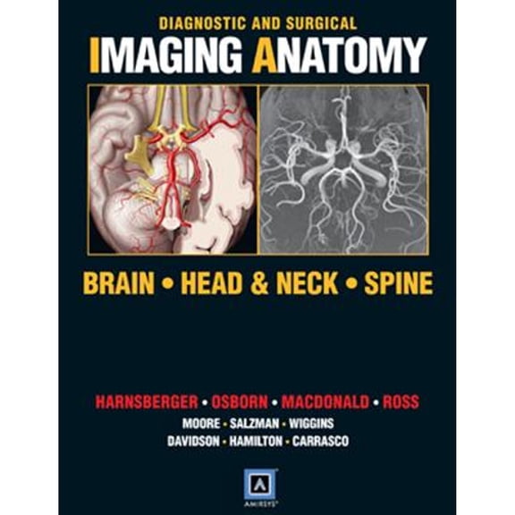 Pre-Owned Diagnostic and Surgical Imaging Anatomy: Brain, Head & Neck, Spine (Hardcover) 1931884293 9781931884297