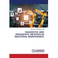 thumbnail image 1 of Diagnostic and Prognostic Methods in Industrial Maintenance, (Paperback), 1 of 1
