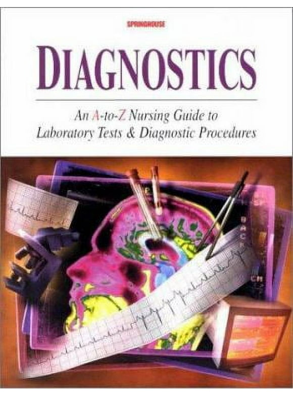 Pre-Owned Diagnostics: An A-To-Z Nursing Guide to Laboratory Tests and Diagnostic Procedures (Hardcover) 1582550751 9781582550756