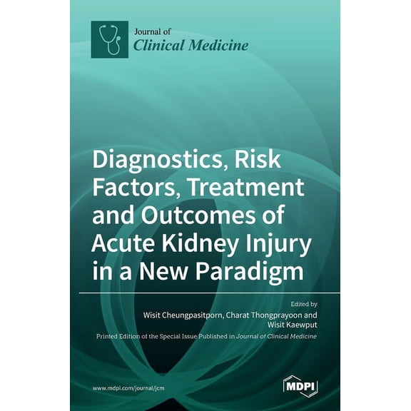Diagnostics, Risk Factors, Treatment and Outcomes of Acute Kidney Injury in a New Paradigm, (Hardcover)
