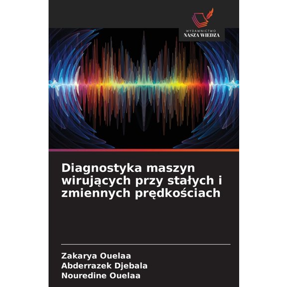 Diagnostyka maszyn wirujących przy stalych i zmiennych prędkościach, (Paperback)