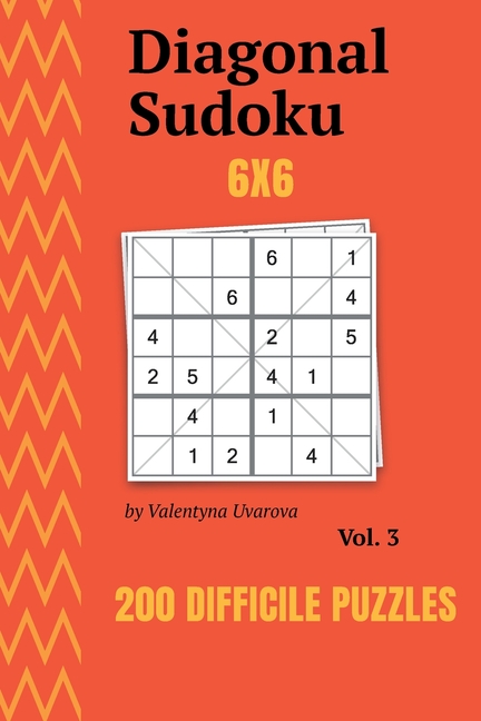 Diagonal Sudoku: 200 Difficile Puzzles 6x6 vol. 3, (Paperback)