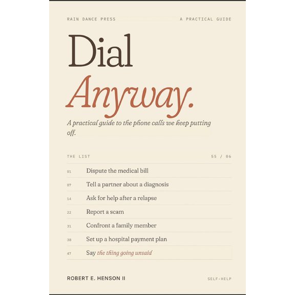 Dial Anyway: 55 Guides for Difficult, Sensitive, or Embarrassing Phone Conversations, (Paperback)