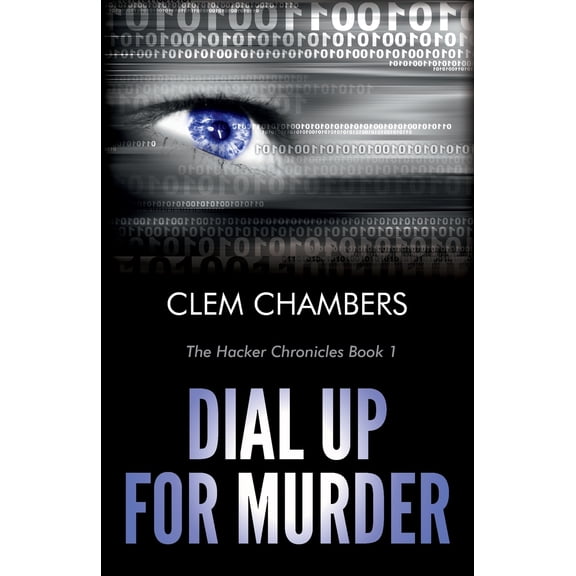 Dial Up for Murder: The Hacker Chronicles Book 1 (Paperback)